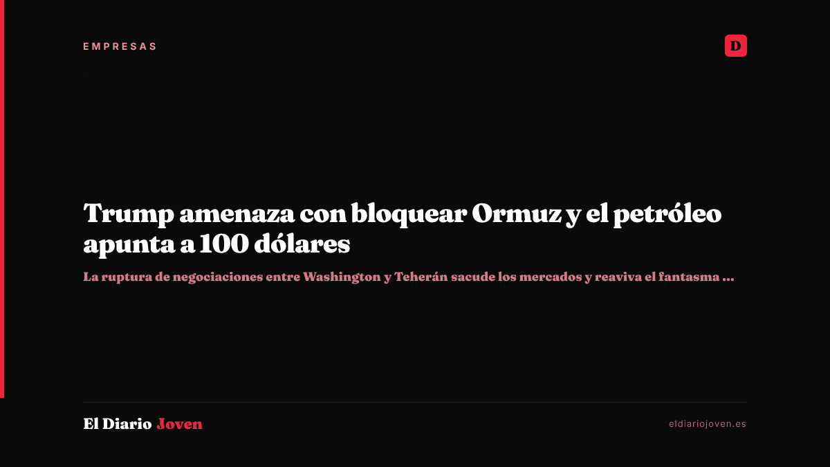 Trump amenaza con bloquear Ormuz y el petróleo apunta a 100 dólares