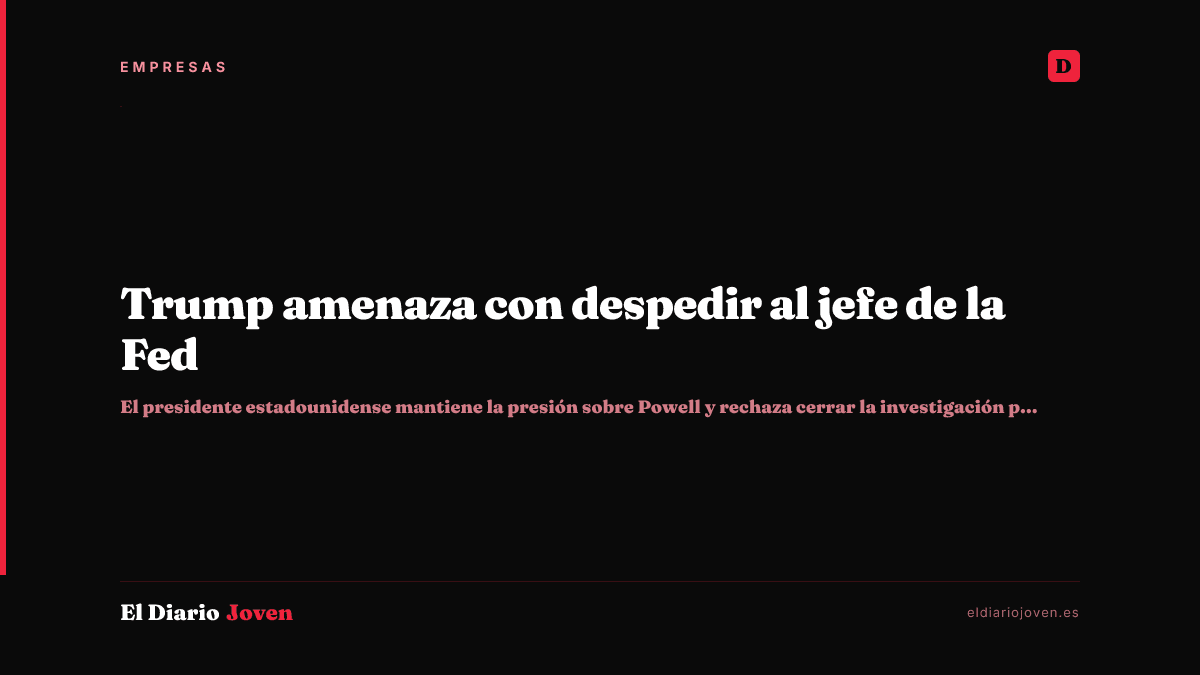 Trump amenaza con despedir al jefe de la Fed