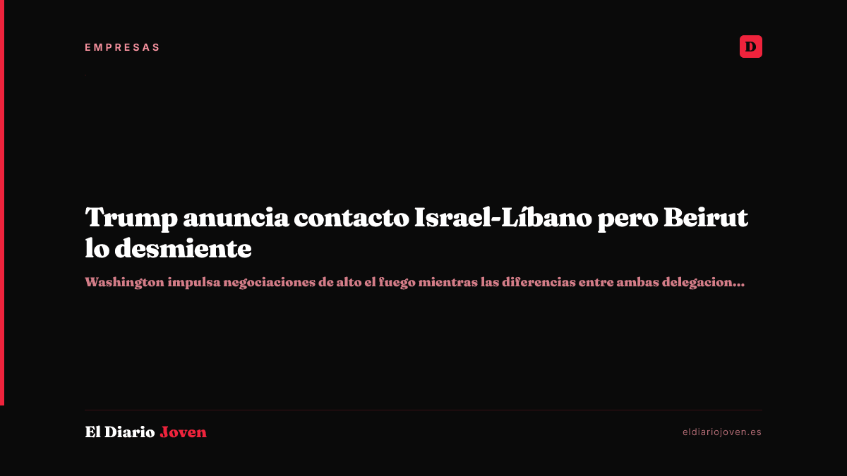 Trump anuncia contacto Israel-Líbano pero Beirut lo desmiente