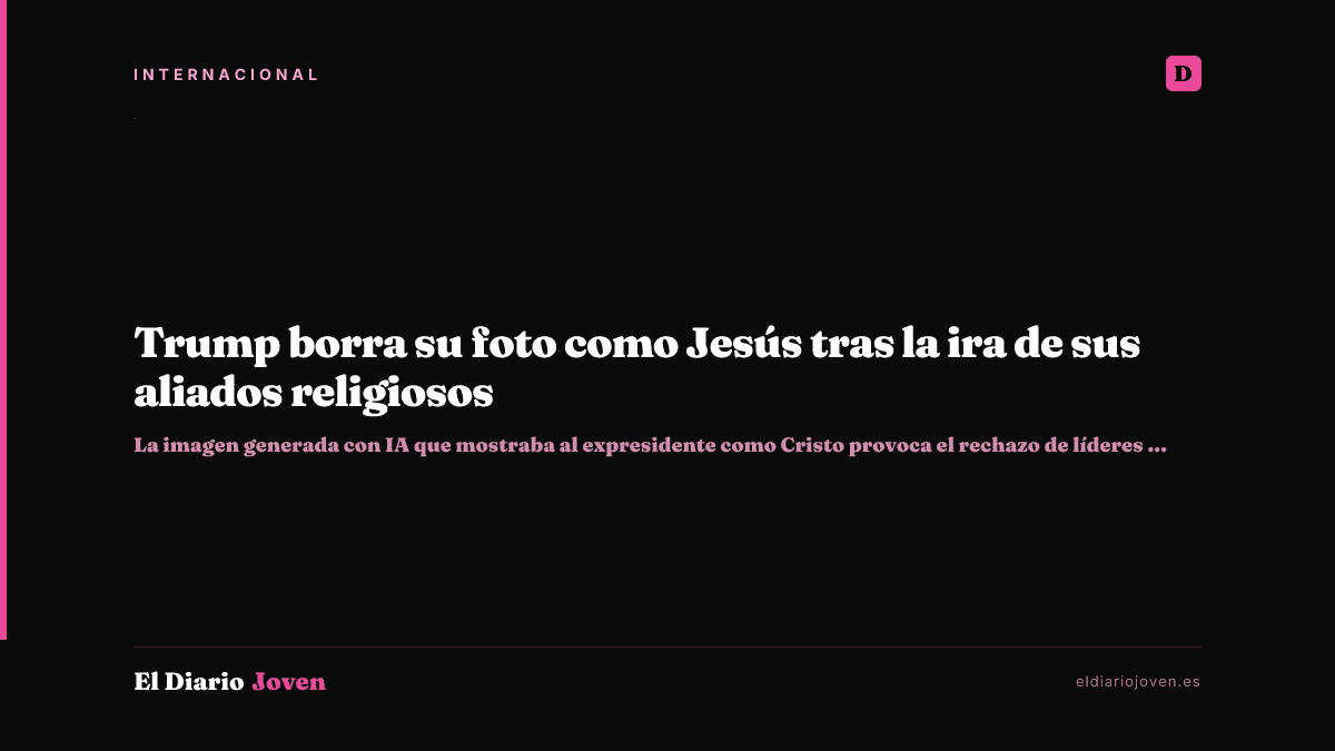 Trump borra su foto como Jesús tras la ira de sus aliados religiosos