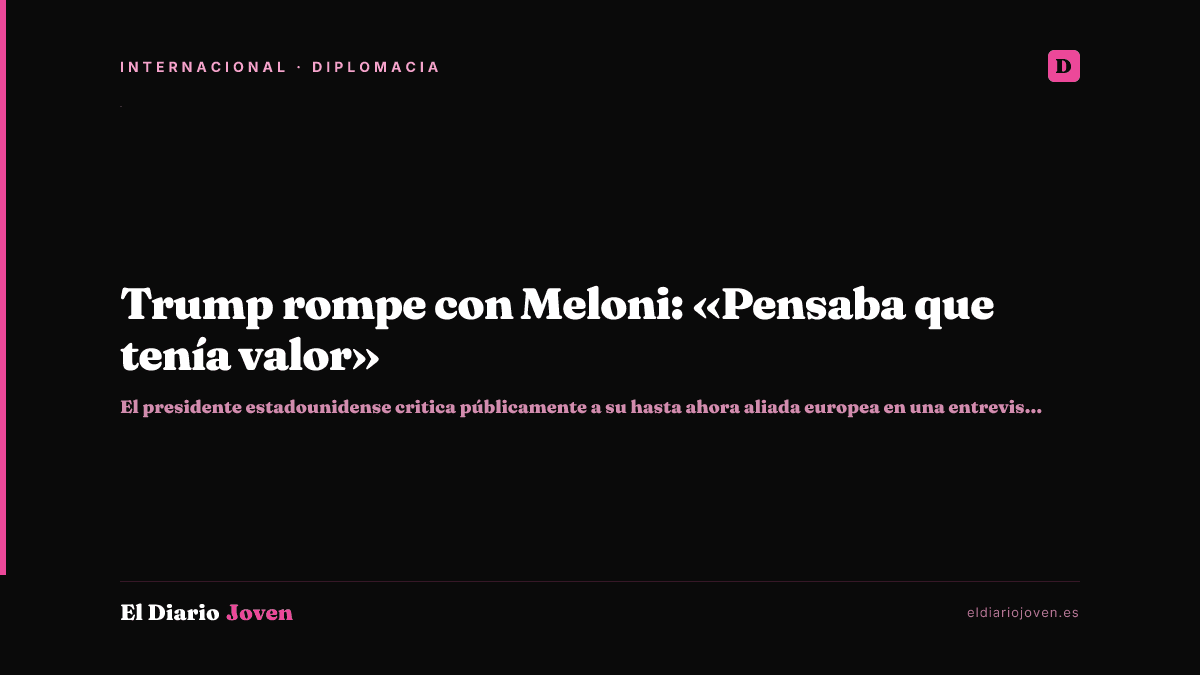 Trump rompe con Meloni: «Pensaba que tenía valor»