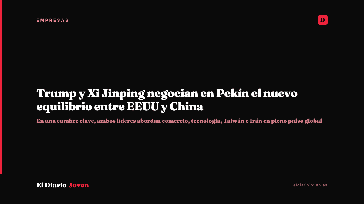 Trump y Xi Jinping negocian en Pekín el nuevo equilibrio entre EEUU y China