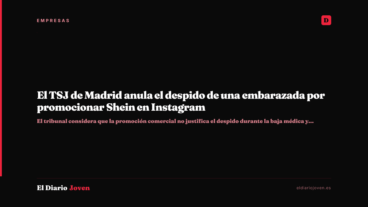 El TSJ de Madrid anula el despido de una embarazada por promocionar Shein en Instagram