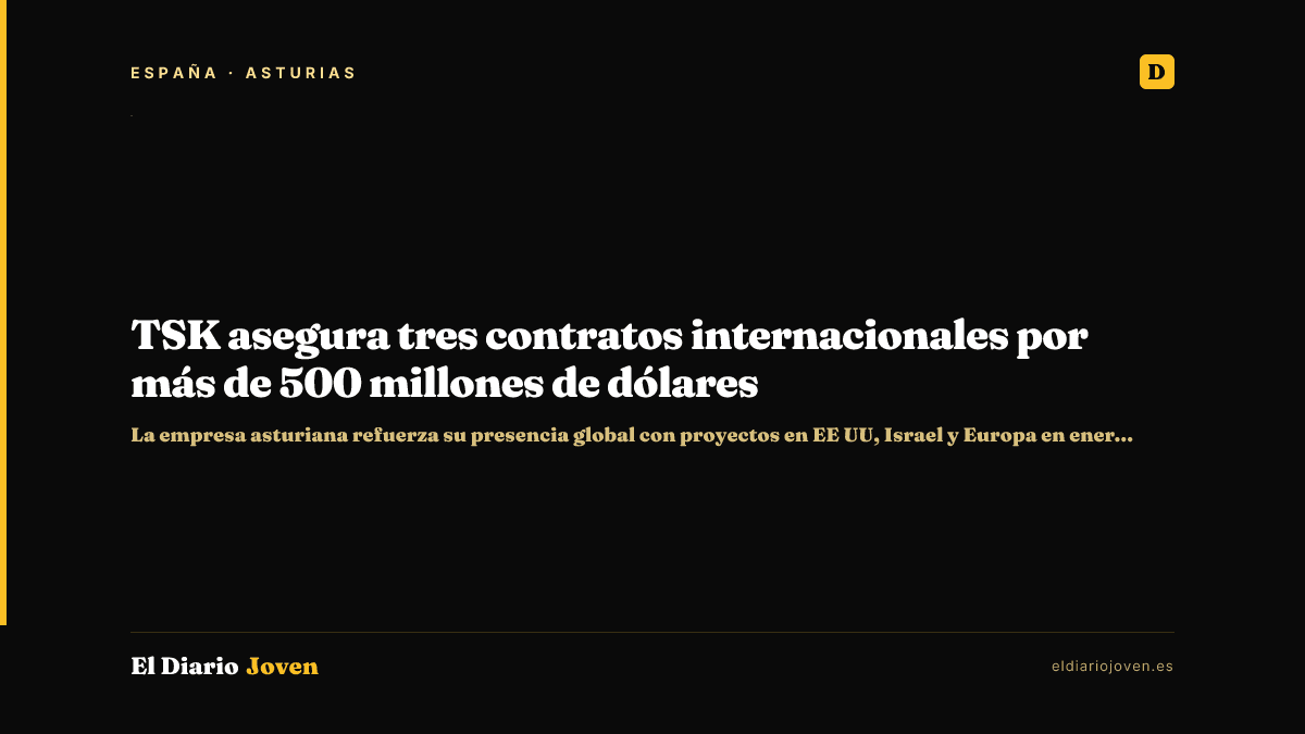TSK asegura tres contratos internacionales por más de 500 millones de dólares
