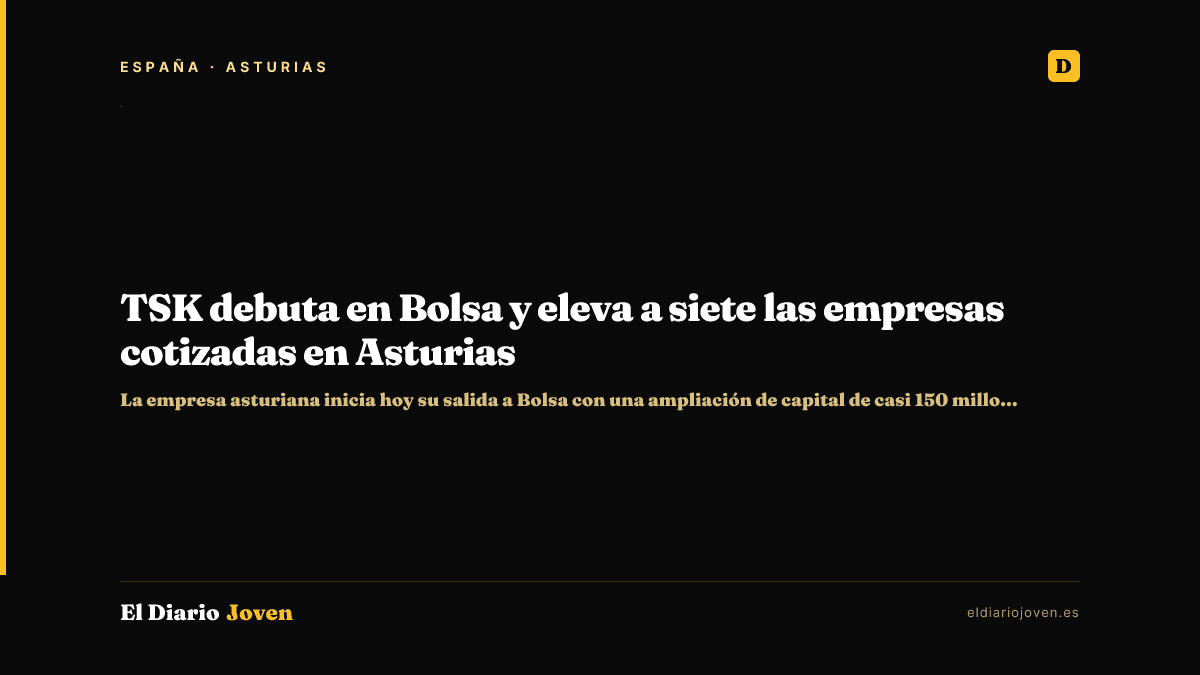 TSK debuta en Bolsa y eleva a siete las empresas cotizadas en Asturias