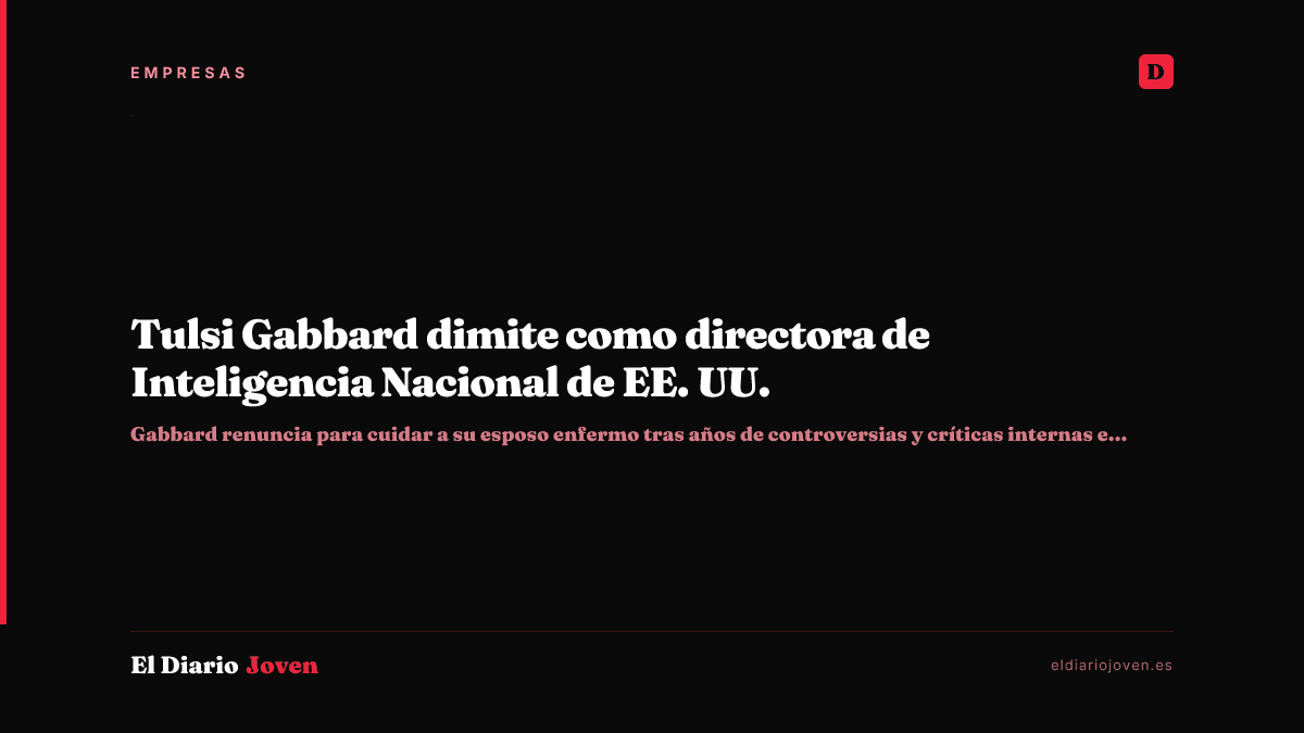 Tulsi Gabbard dimite como directora de Inteligencia Nacional de EE. UU.