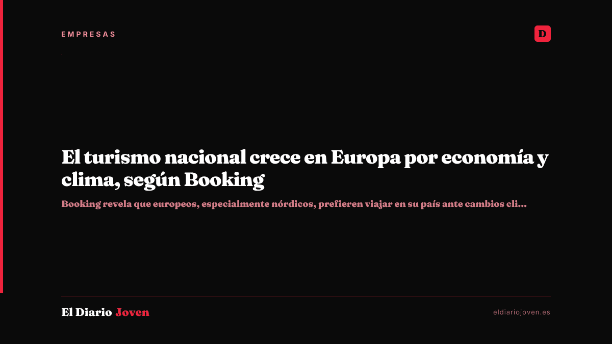 El turismo nacional crece en Europa por economía y clima, según Booking
