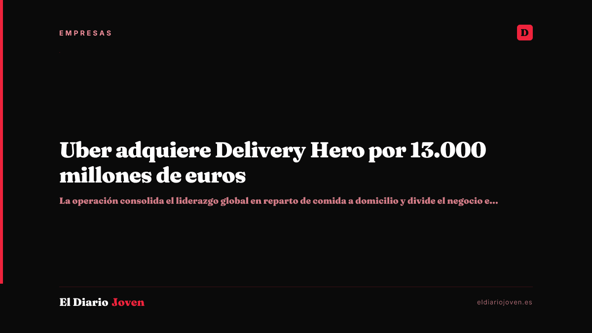 Uber adquiere Delivery Hero por 13.000 millones de euros