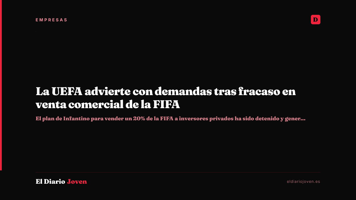 La UEFA advierte con demandas tras fracaso en venta comercial de la FIFA
