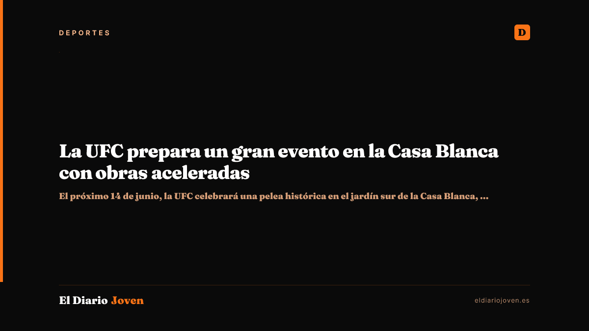La UFC prepara un gran evento en la Casa Blanca con obras aceleradas