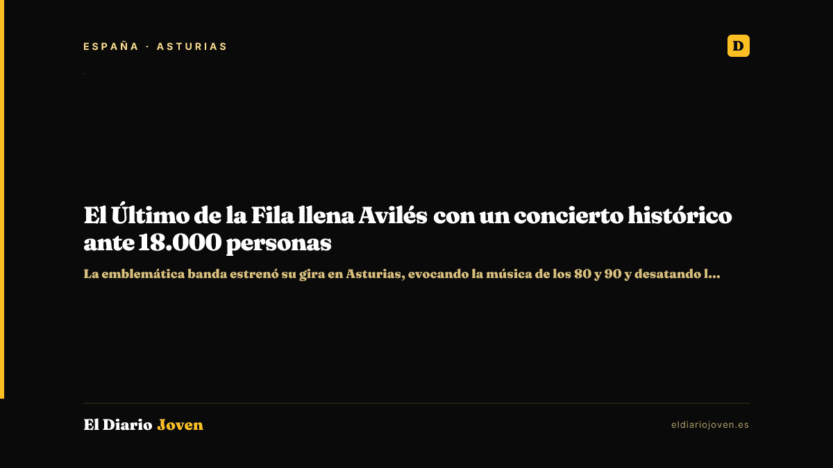 El Último de la Fila llena Avilés con un concierto histórico ante 18.000 personas
