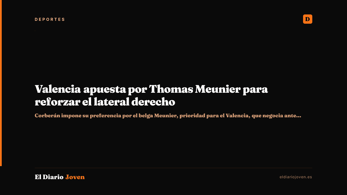 Valencia apuesta por Thomas Meunier para reforzar el lateral derecho