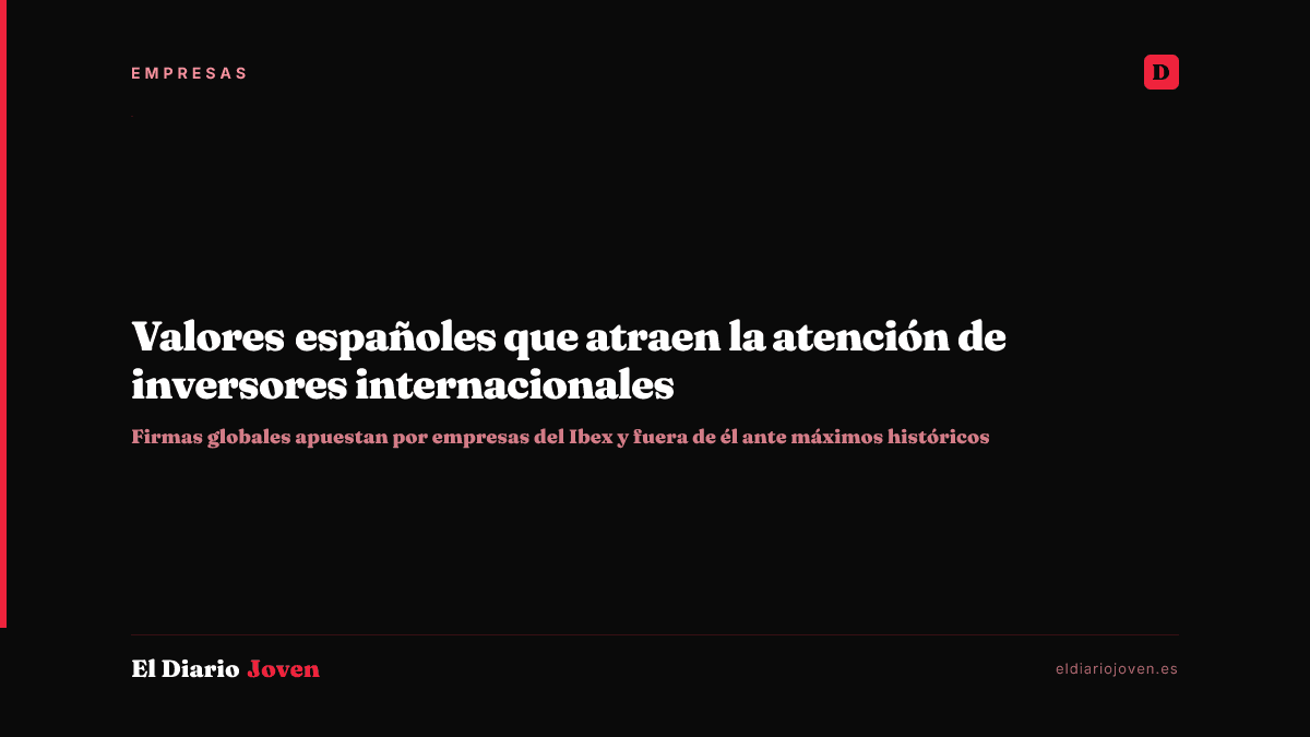 Valores españoles que atraen la atención de inversores internacionales