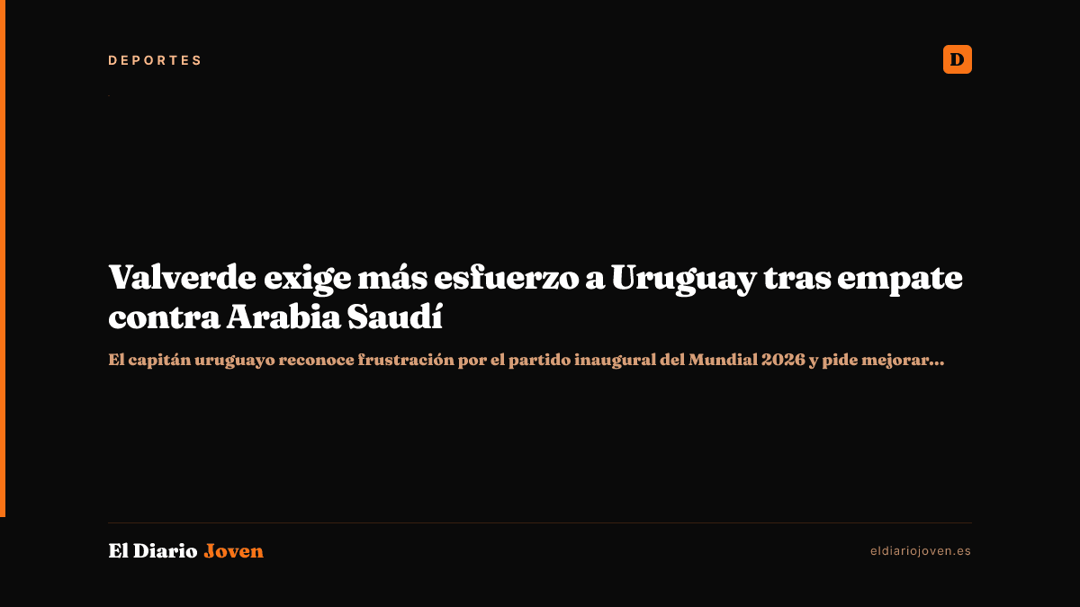 Valverde exige más esfuerzo a Uruguay tras empate contra Arabia Saudí