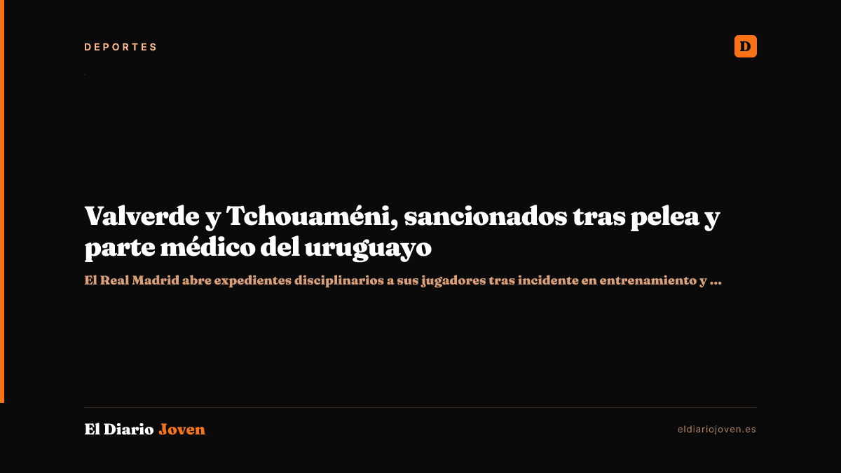 Valverde y Tchouaméni, sancionados tras pelea y parte médico del uruguayo