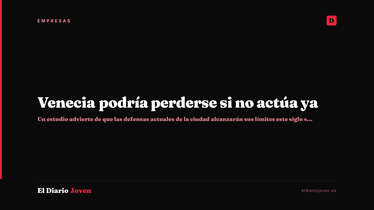 Venecia podría perderse si no actúa ya