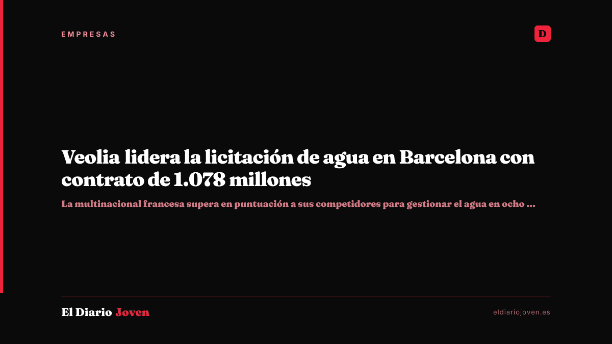 Veolia lidera la licitación de agua en Barcelona con contrato de 1.078 millones