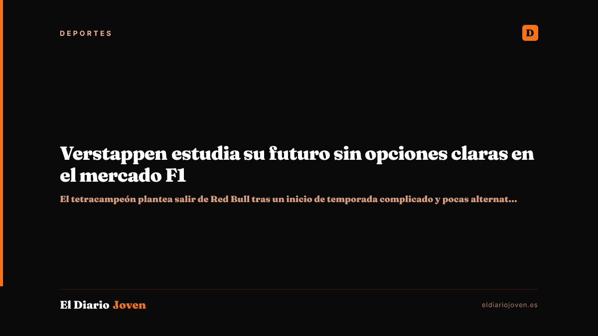 Verstappen estudia su futuro sin opciones claras en el mercado F1