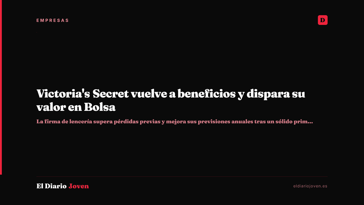 Victoria's Secret vuelve a beneficios y dispara su valor en Bolsa