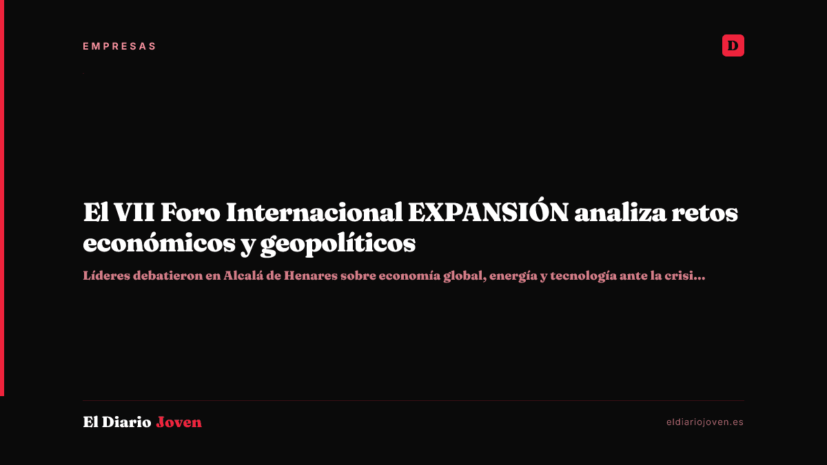 El VII Foro Internacional EXPANSIÓN analiza retos económicos y geopolíticos