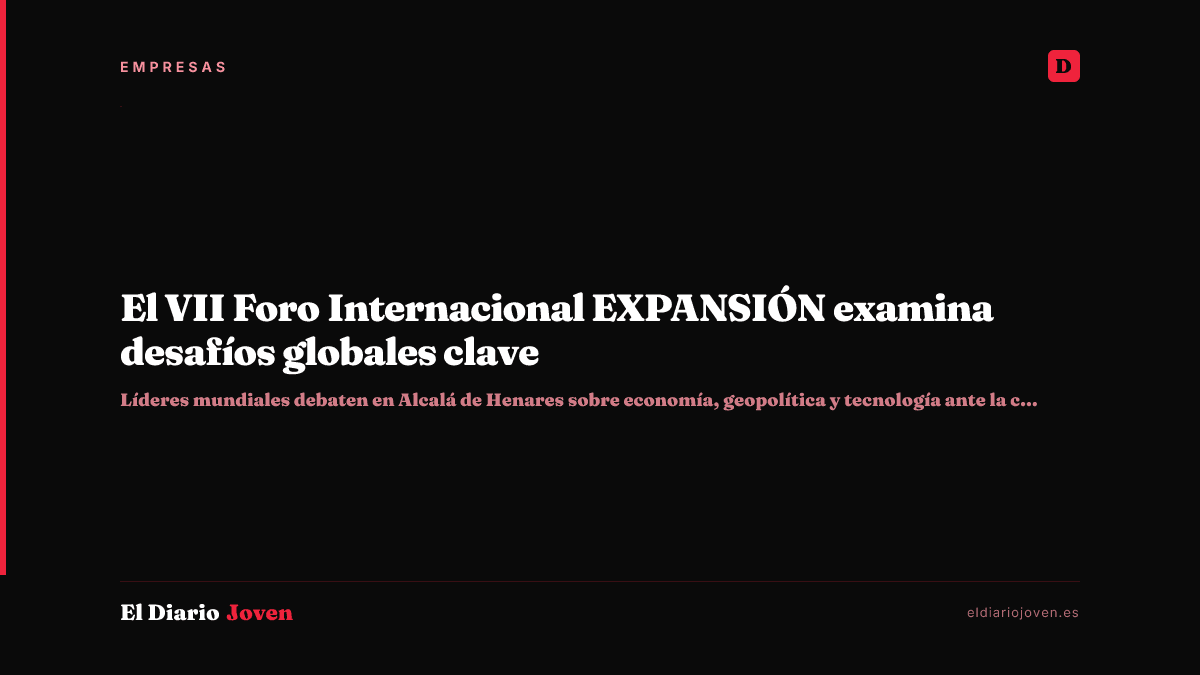 El VII Foro Internacional EXPANSIÓN examina desafíos globales clave