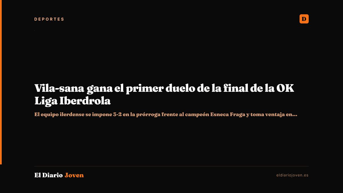 Vila-sana gana el primer duelo de la final de la OK Liga Iberdrola