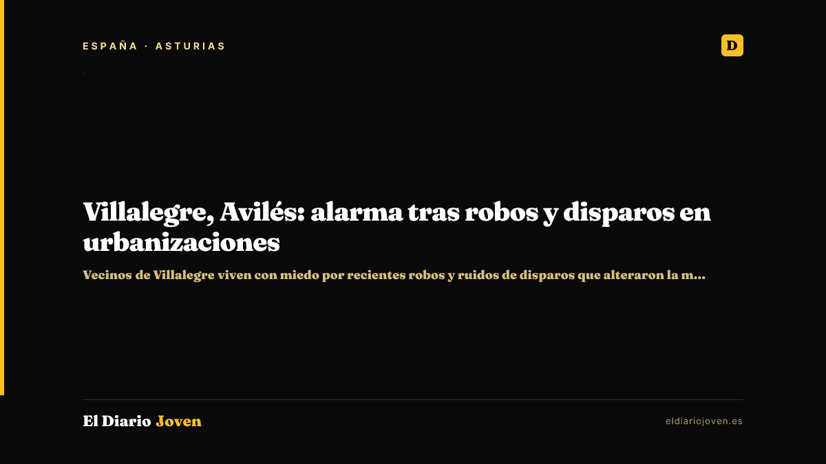 Villalegre, Avilés: alarma tras robos y disparos en urbanizaciones