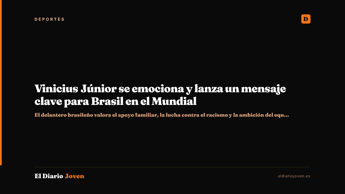 Vinicius Júnior se emociona y lanza un mensaje clave para Brasil en el Mundial