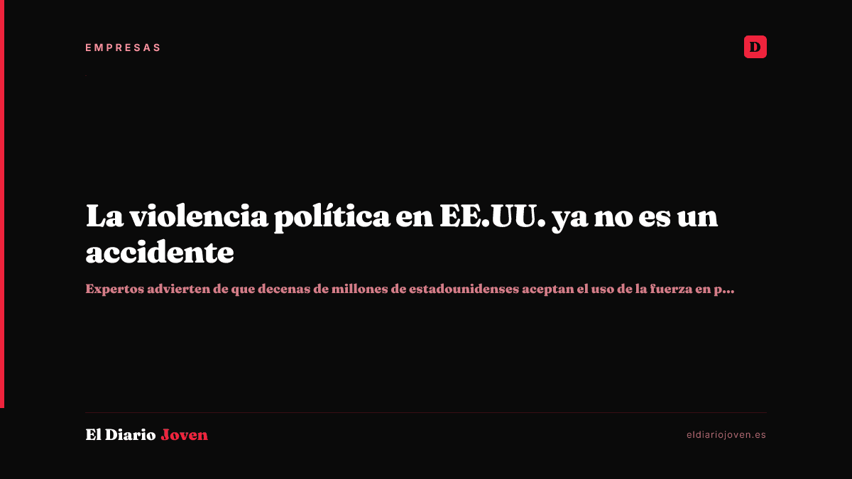 La violencia política en EE.UU. ya no es un accidente
