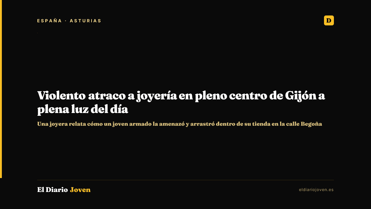 Violento atraco a joyería en pleno centro de Gijón a plena luz del día