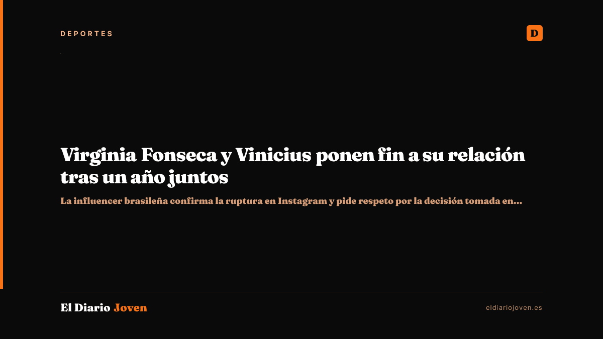 Virginia Fonseca y Vinicius ponen fin a su relación tras un año juntos