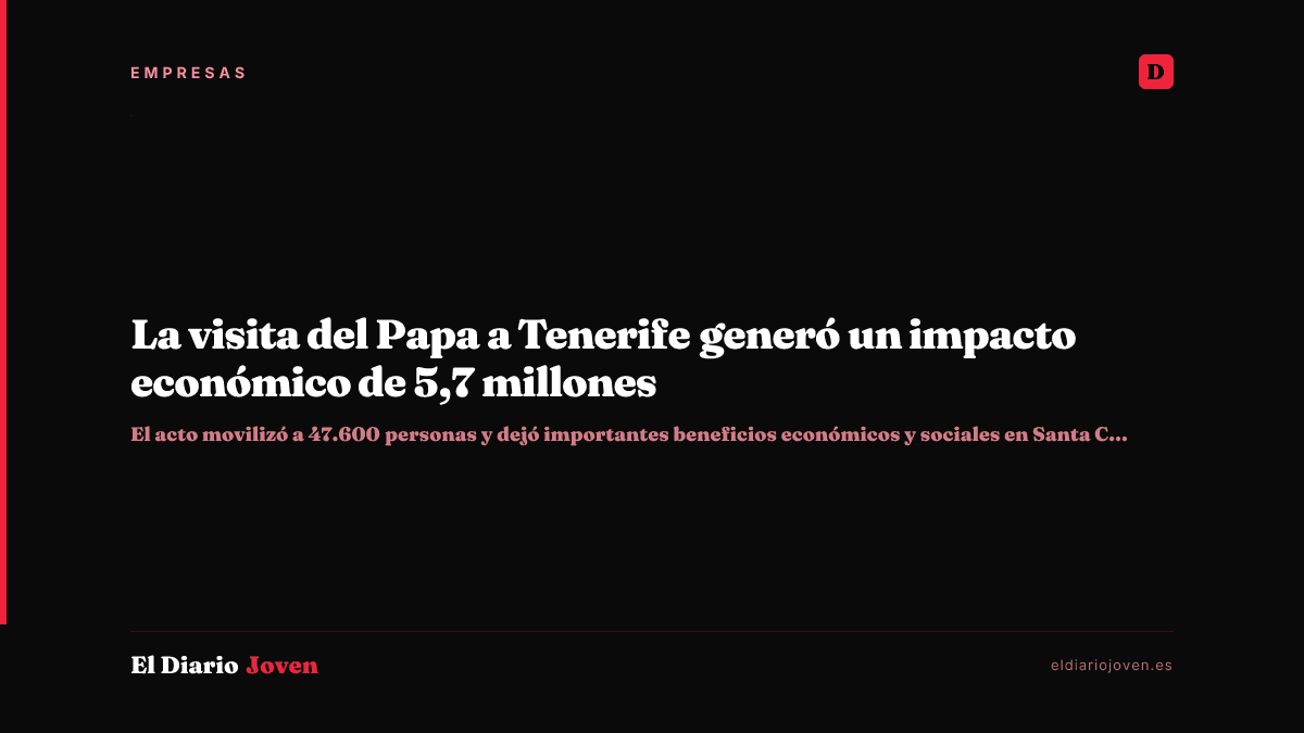 La visita del Papa a Tenerife generó un impacto económico de 5,7 millones