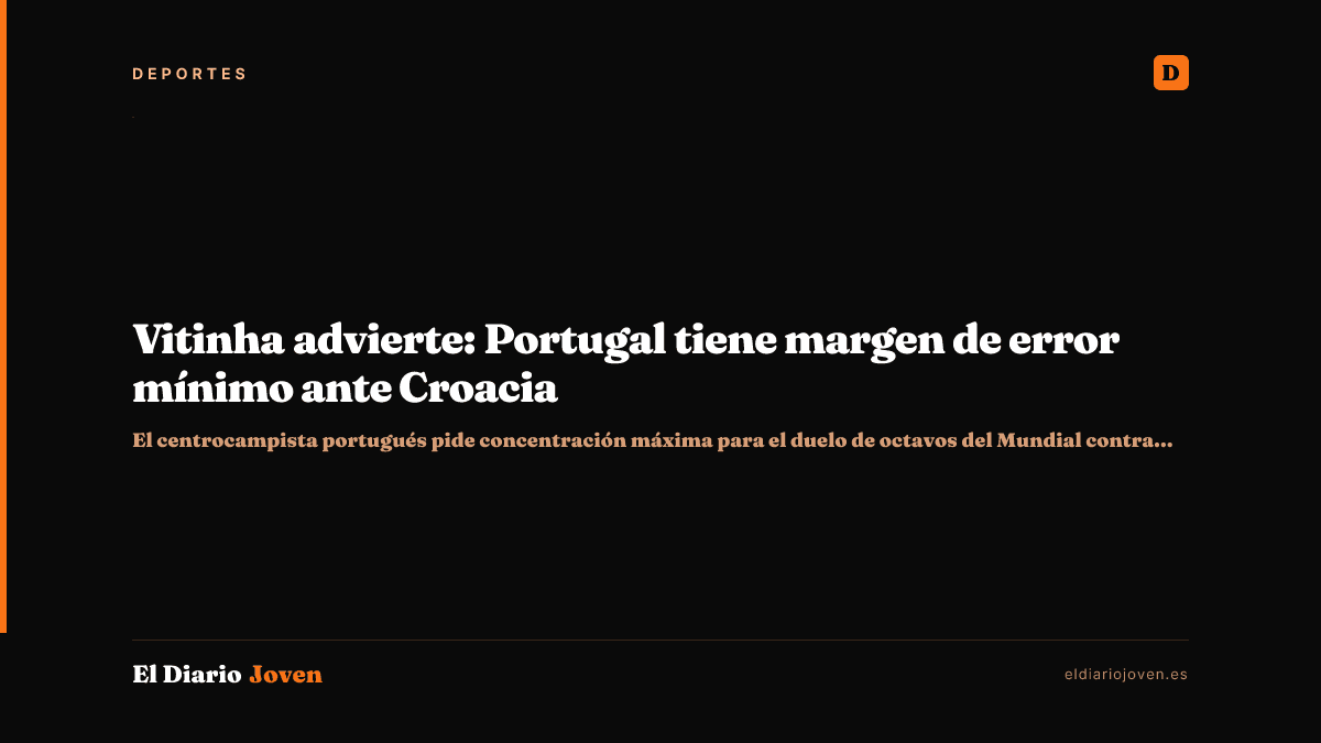Vitinha advierte: Portugal tiene margen de error mínimo ante Croacia