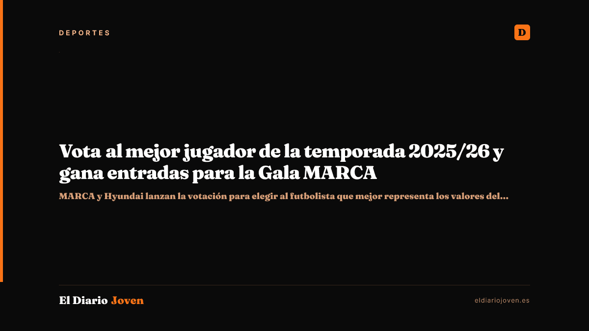 Vota al mejor jugador de la temporada 2025/26 y gana entradas para la Gala MARCA
