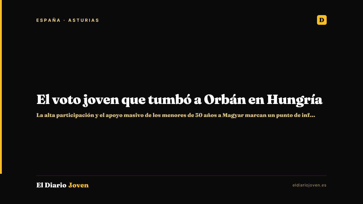 El voto joven que tumbó a Orbán en Hungría