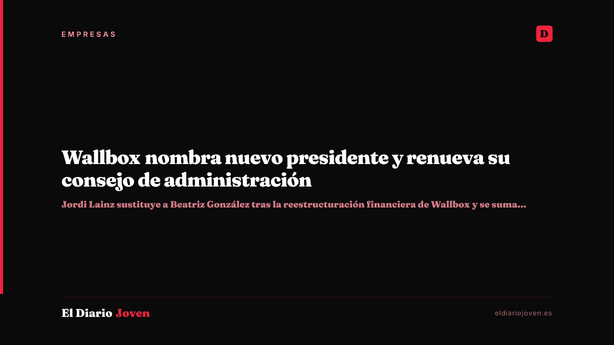 Wallbox nombra nuevo presidente y renueva su consejo de administración