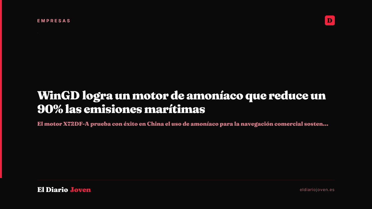 WinGD logra un motor de amoníaco que reduce un 90% las emisiones marítimas