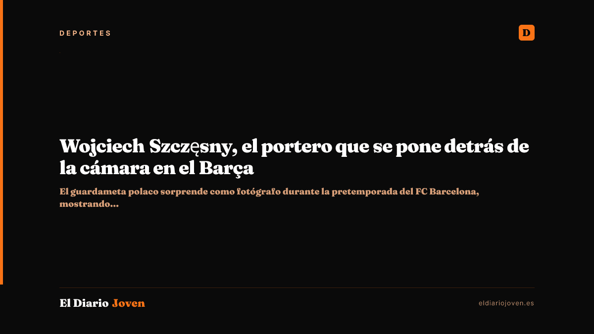 Wojciech Szczęsny, el portero que se pone detrás de la cámara en el Barça