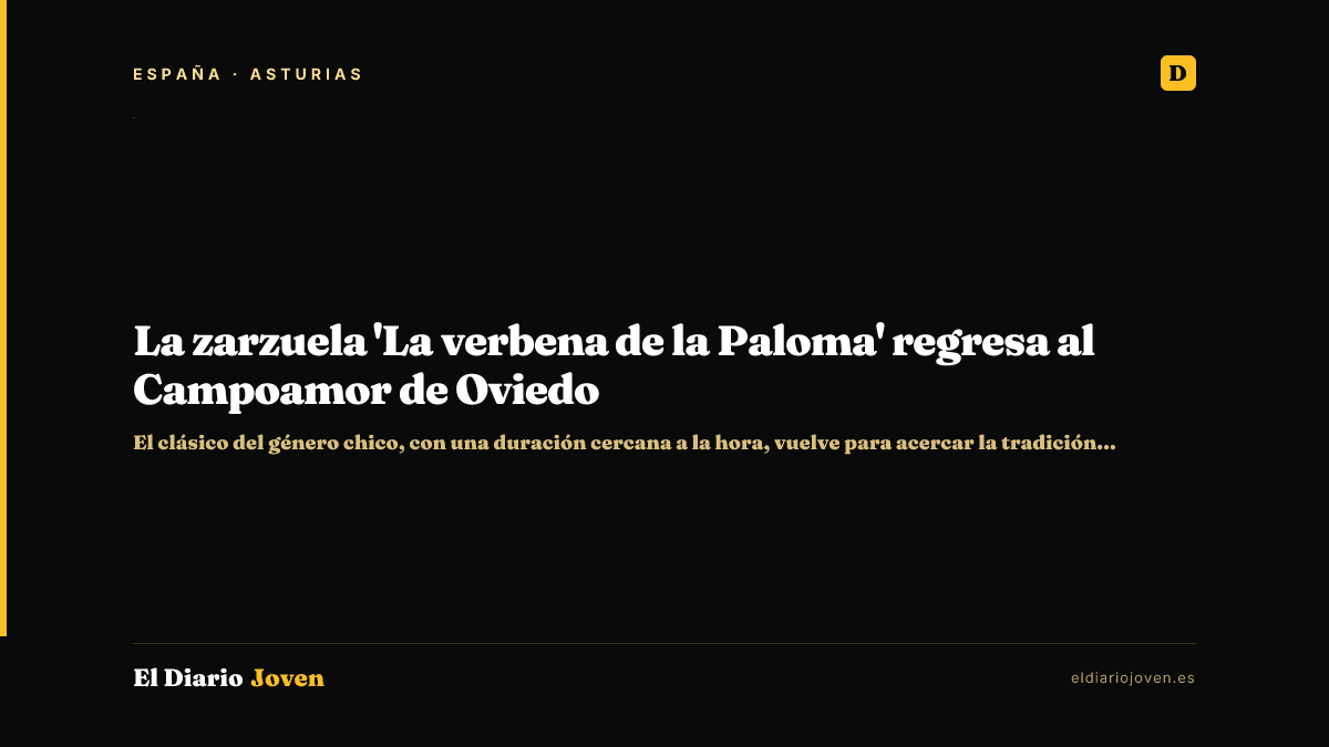 La zarzuela 'La verbena de la Paloma' regresa al Campoamor de Oviedo