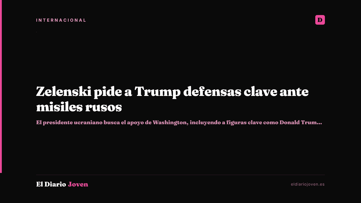 Zelenski pide a Trump defensas clave ante misiles rusos
